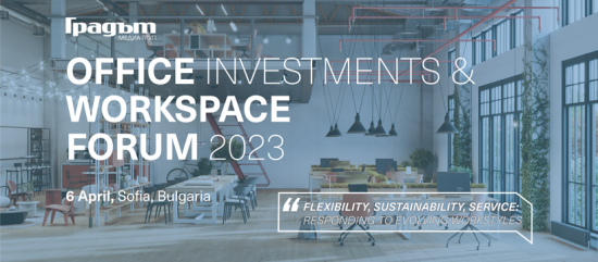Офис индустрията се събира на Office Investments & Workspace Forum 2023 на 6 април
